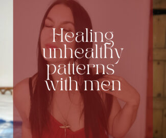 Healing Unhealthy Patterns with Men