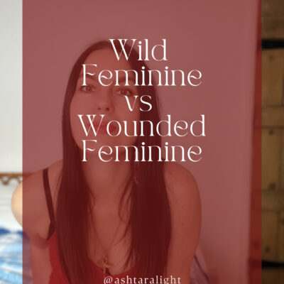 Wild Feminine vs Wounded Feminine