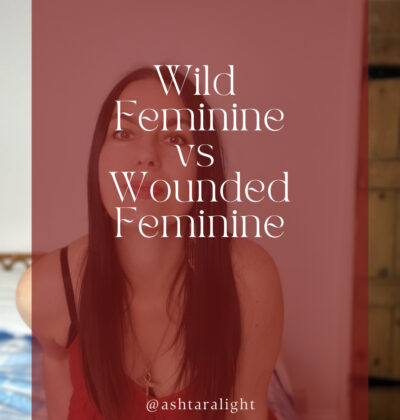 Wild Feminine vs Wounded Feminine