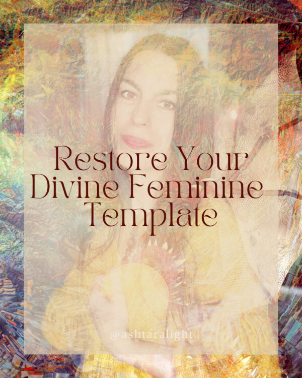 Restore Your Divine Feminine Blueprint