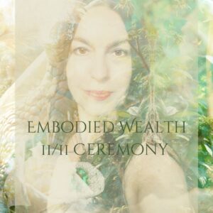 Embodied Wealth 11/11 Ceremony